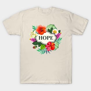 Hope / Inspirational quote T-Shirt